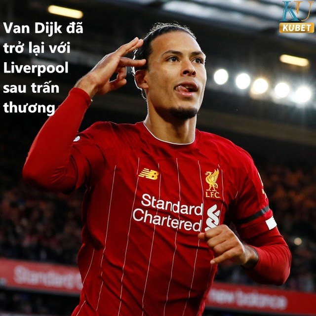 Van Dijk trở lại với Liverpool sau chấn thương