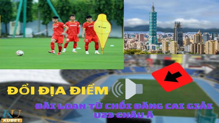 Đài Loan từ chối đăng cai U23 châu Á 2022 ⚽️ Tin tức tức online 24h về Vòng loại U23
