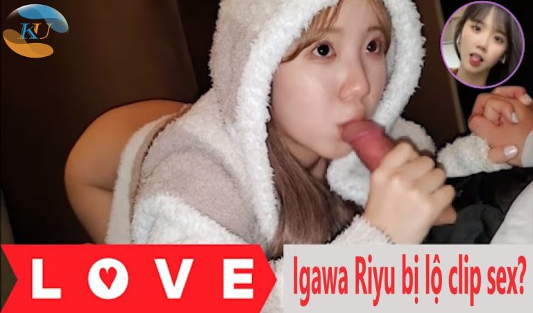 Igawa Riyu bị lộ clip sex? 51 phút đâm họng, cô ấy đã có hồi âm !
