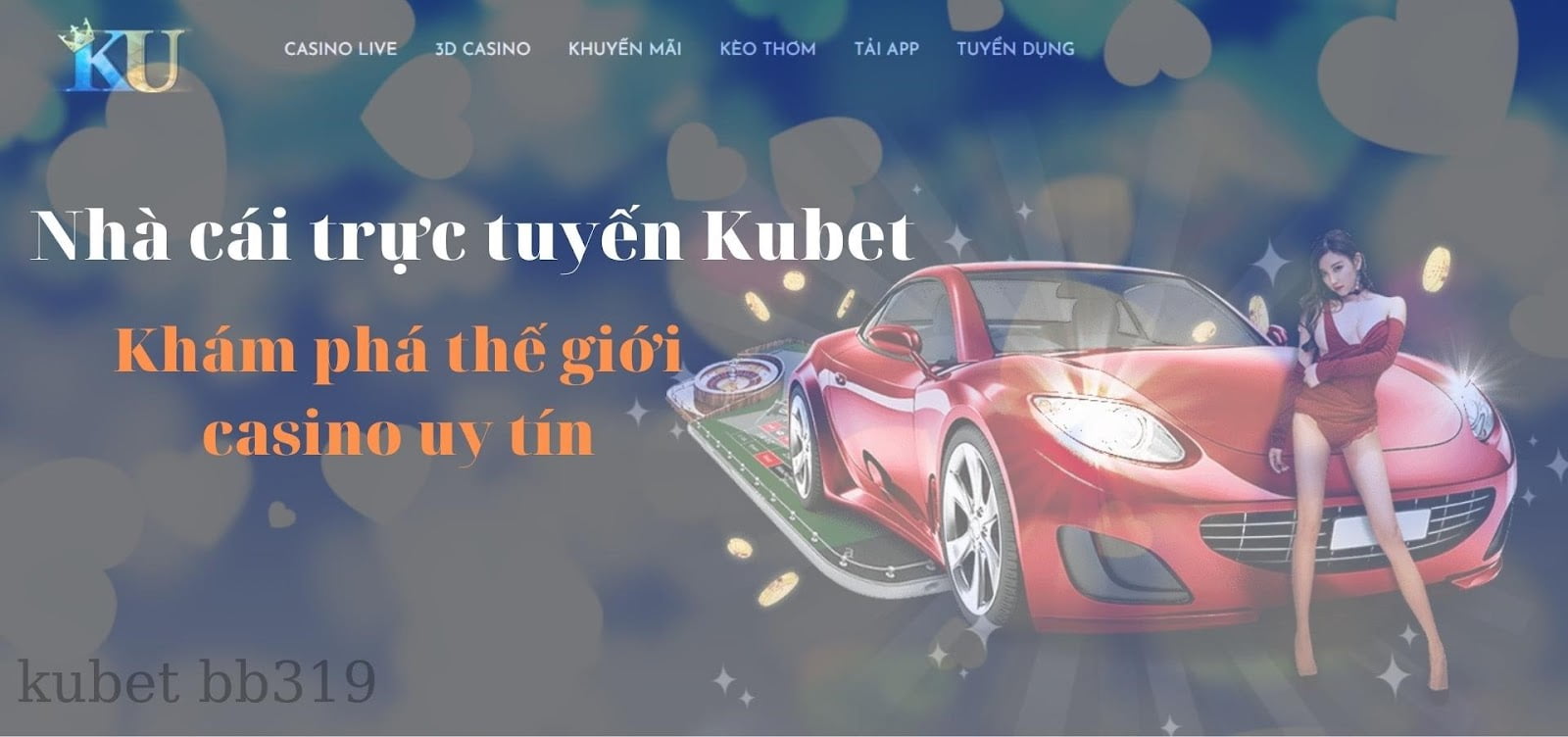 Nhà cái trực tuyến uy tín Kubet: Khám phá thế giới casino trực tuyến