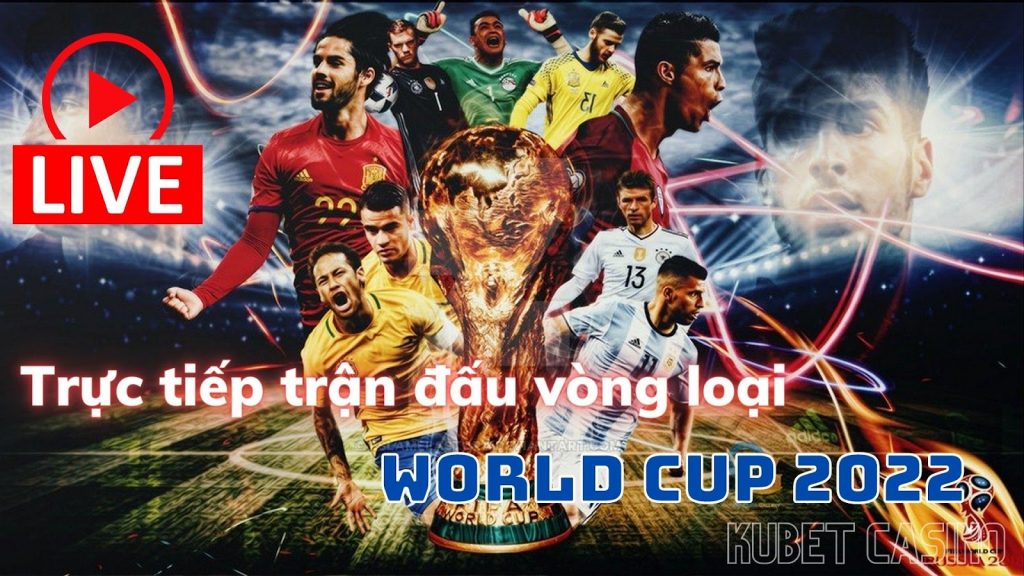 Trực tiếp vòng loại World Cup 2022 