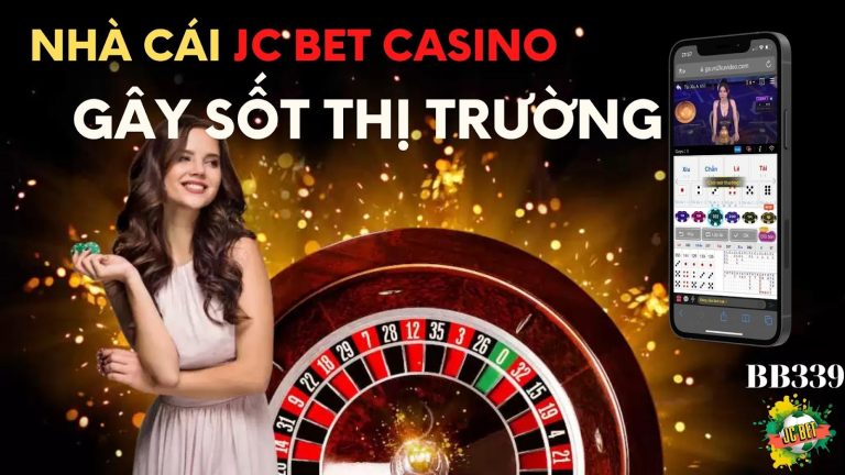 Mọi thứ bạn cần biết về Nhà cái JC BET Casino – Vì sao nên chọn JCBET ? 