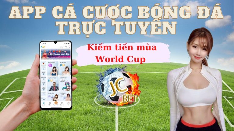 App cá cược bóng đá trực tuyến World Cup hàng đầu hiện nay