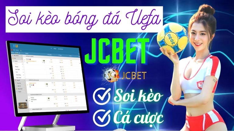 JCBET soi kèo UEFA: Cá cược bóng đá UEFA, link xem UEFA trực tiếp
